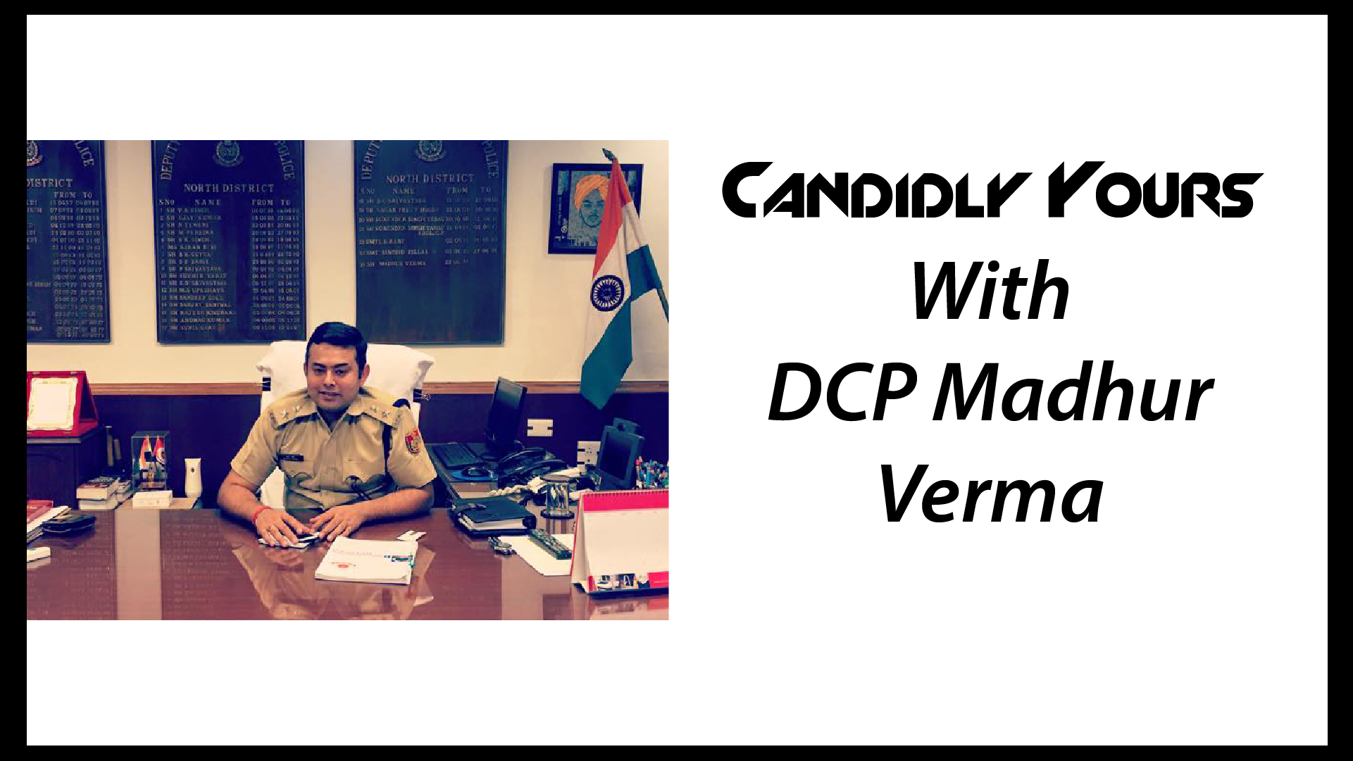 Madhur_Verma_interview_DCP_Delhi Police